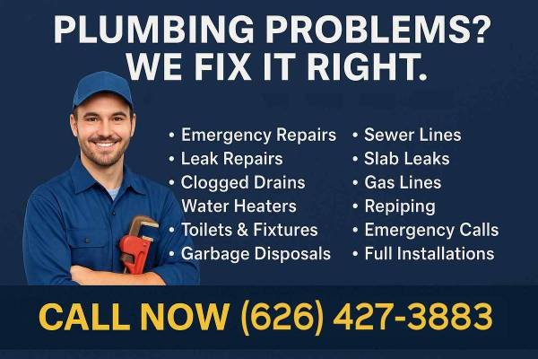 Plumber – Done Right with Fair Rates and No Runaround (626-427-3883 - We Clean Up Our Mess - Call Today)