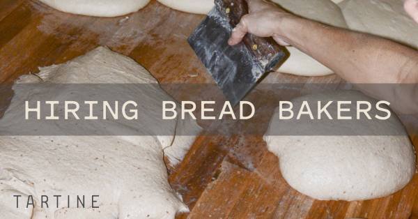 Tartine Hiring 3 AM Bread Baker at $21.00 per Hour, Deck Oven Experience Required (West Adams District/Los Angeles)